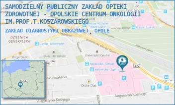 ZAKŁAD DIAGNOSTYKI OBRAZOWEJ - SAMODZIELNY PUBLICZNY ZAKŁAD OPIEKI ZDROWOTNEJ - OPOLSKIE CENTRUM ONKOLOGII IM.PROF.T.KOSZAROWSKIEGO - UL. KATOWICKA 66A,  OPOLE