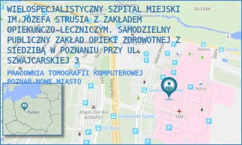 PRACOWNIA TOMOGRAFII KOMPUTEROWEJ - WIELOSPECJALISTYCZNY SZPITAL MIEJSKI IM.JÓZEFA STRUSIA Z ZAKŁADEM OPIEKUŃCZO-LECZNICZYM. SAMODZIELNY PUBLICZNY ZAKŁAD OPIEKI ZDROWOTNEJ Z SIEDZIBĄ W POZNANIU PRZY UL. SZWAJCARSKIEJ 3 - SZWAJCARSKA 3,  POZNAŃ-NOWE MIASTO